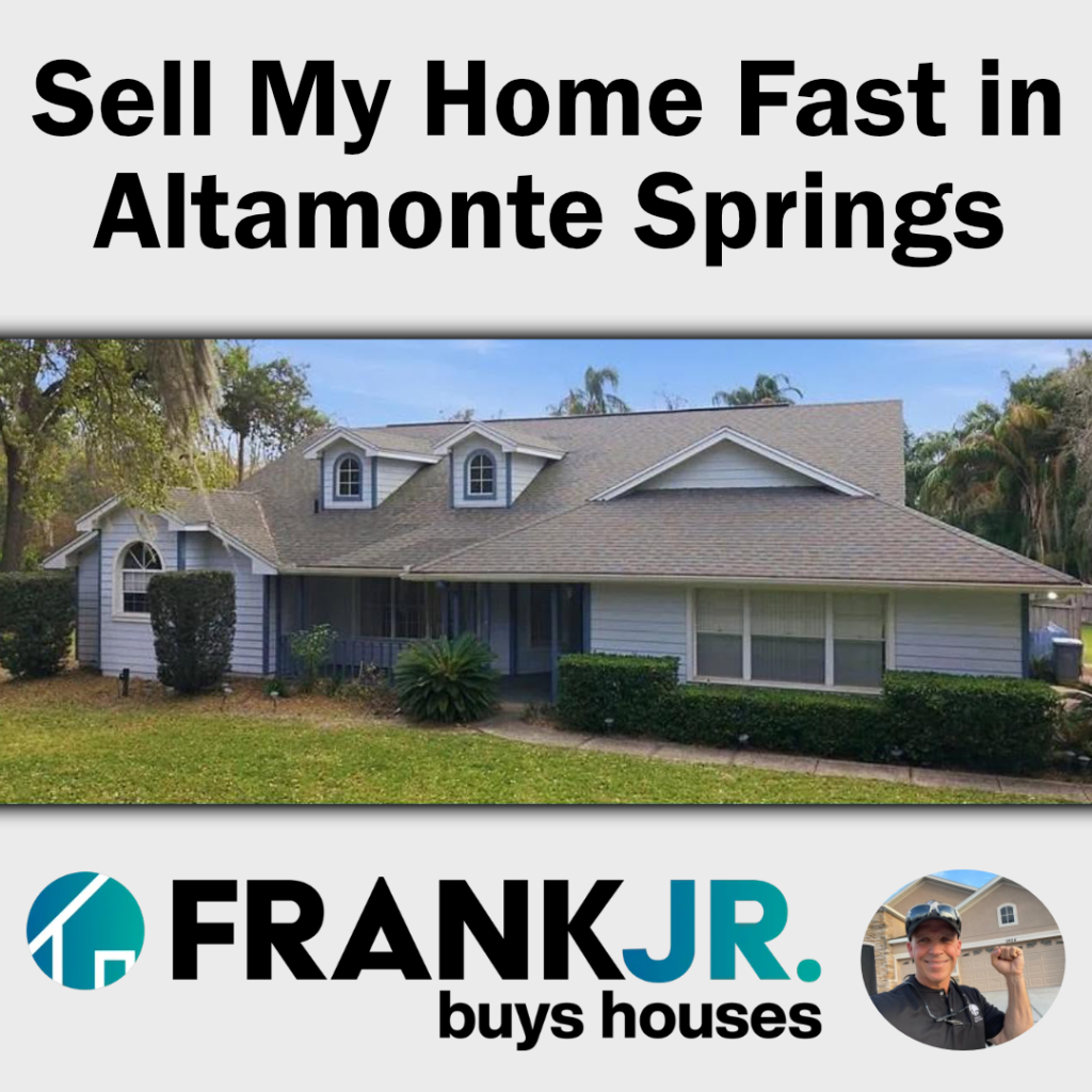 Sell My Home Fast in Altamonte Springs FL
